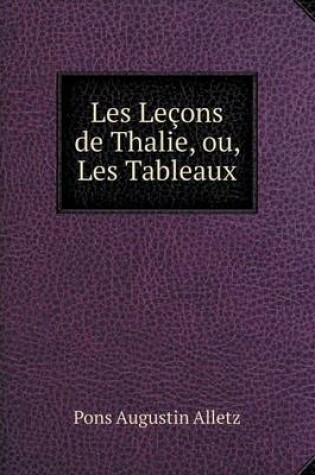 Cover of Les Leçons de Thalie, ou, Les Tableaux