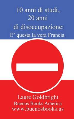 Book cover for 10 Anni Di Studi, 20 Anni Di Disoccupazione