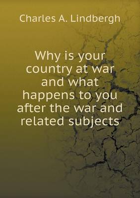 Book cover for Why is your country at war and what happens to you after the war and related subjects