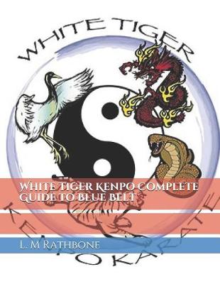 Book cover for White Tiger Kenpo Blue Belt Complete Guide