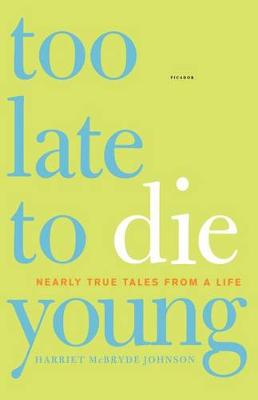 Book cover for Too Late to Die Young