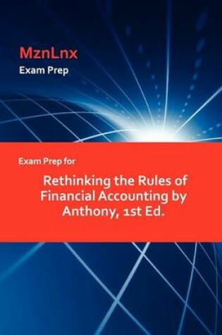 Cover of Exam Prep for Rethinking the Rules of Financial Accounting by Anthony, 1st Ed.