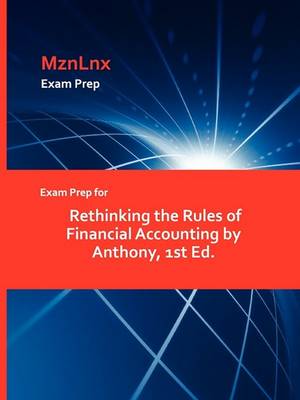 Book cover for Exam Prep for Rethinking the Rules of Financial Accounting by Anthony, 1st Ed.