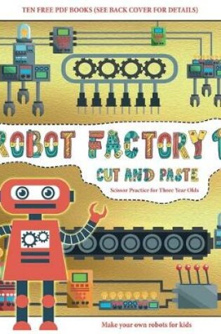 Cover of Scissor Practice for Three Year Olds (Cut and Paste - Robot Factory Volume 1)