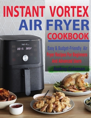 Cover of Instant Vortex Air Fryer Cookbook