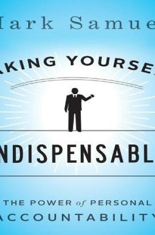 Cover of Making Yourself Indispensable