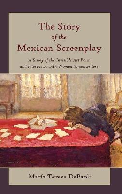 Book cover for The Story of the Mexican Screenplay