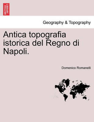 Book cover for Antica Topografia Istorica del Regno Di Napoli. Parte Prima.