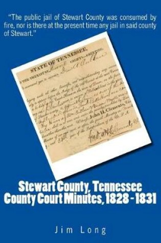 Cover of Stewart County, Tennessee County Court Minutes, 1828 - 1831