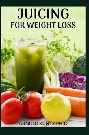 Cover of Juicing for Weight Loss