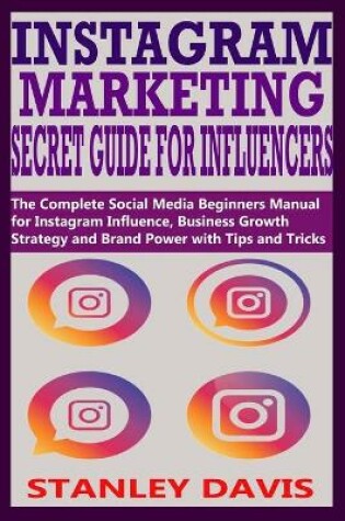 Cover of Instagram Marketing Secret Guide for Influencers