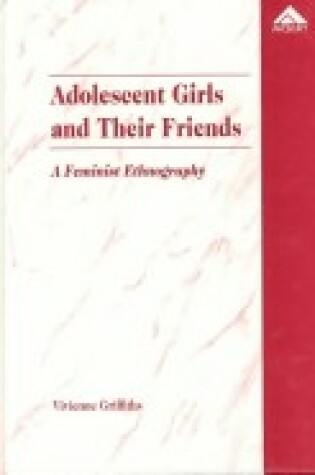Cover of Adolescent Girls and Their Friends