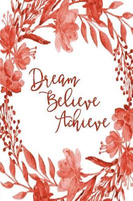 Book cover for Inspirational Bullet Dot Grid Journal - Dream Believe Achieve (Red)