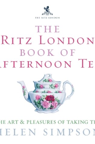 Cover of The Ritz London Book Of Afternoon Tea