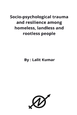 Book cover for Socio-psychological trauma and resilience among homeless, landless and rootless people