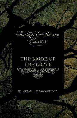 Book cover for The Bride of the Grave (Fantasy and Horror Classics)