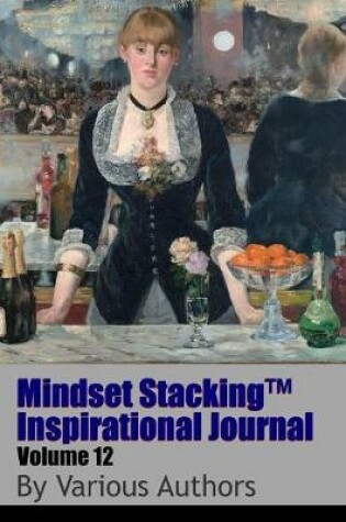 Cover of Mindset Stackingtm Inspirational Journal Volume12