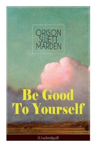 Cover of Be Good To Yourself (Unabridged)