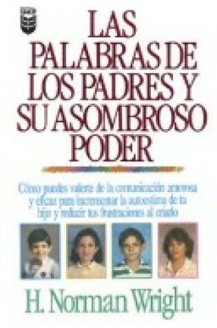 Cover of Las Palabras de los Padres y su Asombroso Poder