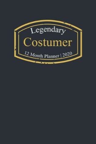 Cover of Legendary Costumer, 12 Month Planner 2020