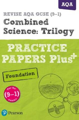 Cover of Pearson REVISE AQA GCSE (9-1) Combined Science Foundation Practice Papers Plus: For 2024 and 2025 assessments and exams (Revise AQA GCSE Science 16)