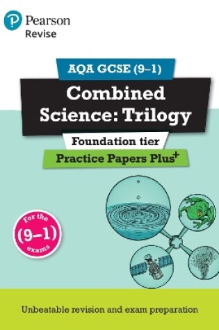 Cover of Pearson REVISE AQA GCSE Combined Science (Foundation): Practice Papers Plus - for 2025 and 2026 exams