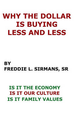 Book cover for Why The Dollar Is Buying Less And Less