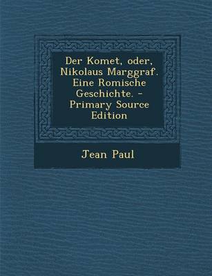 Book cover for Der Komet, Oder, Nikolaus Marggraf. Eine Romische Geschichte.