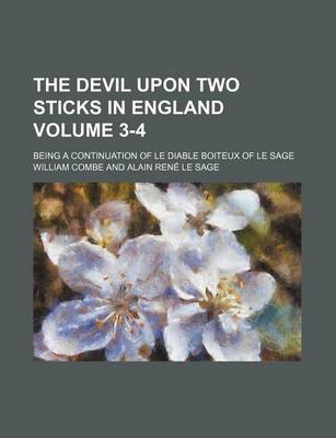 Book cover for The Devil Upon Two Sticks in England Volume 3-4; Being a Continuation of Le Diable Boiteux of Le Sage