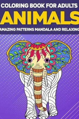Cover of Animals Coloring Book for Adults Amazing Patterns