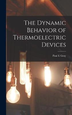 Cover of The Dynamic Behavior of Thermoelectric Devices