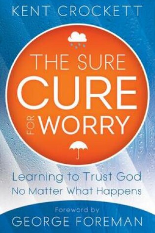 Cover of The Sure Cure for Worry