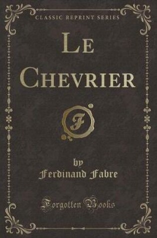 Cover of Le Chevrier (Classic Reprint)