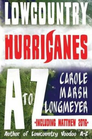 Cover of Lowcountry Hurricanes A to Z