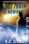 Book cover for Last Train To Nowhere