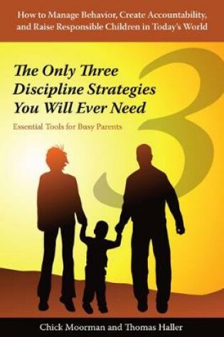 Cover of The Only Three Discipline Strategies You Will Ever Need