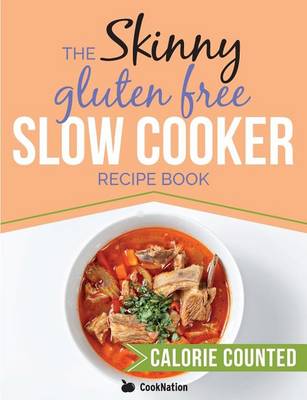 Book cover for The Skinny Gluten Free Slow Cooker Recipe Book