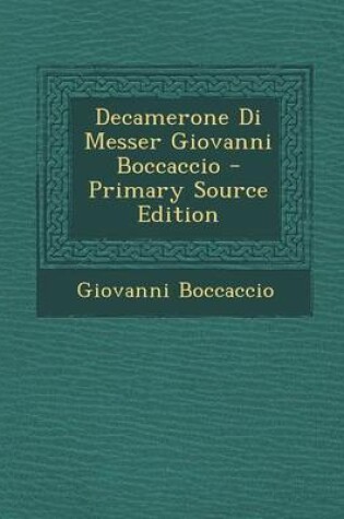 Cover of Decamerone Di Messer Giovanni Boccaccio - Primary Source Edition