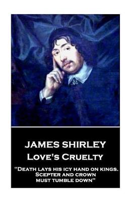 Book cover for James Shirley - Love's Cruelty