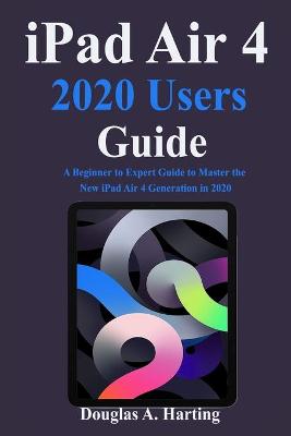 Book cover for iPad Air 4 2020 Users Guide