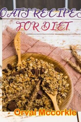 Cover of Oats Recipes for Diet