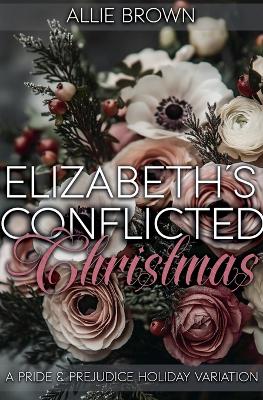 Cover of Elizabeth's Conflicted Christmas