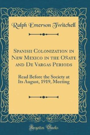 Cover of Spanish Colonization in New Mexico in the Oñate and de Vargas Periods