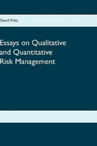 Cover of Essays on Qualitative and Quantitative Risk Management