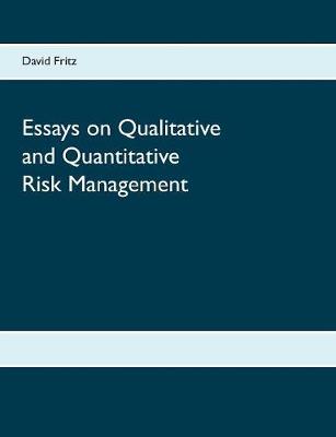 Book cover for Essays on Qualitative and Quantitative Risk Management