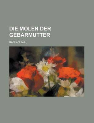 Book cover for Die Molen Der Gebarmutter