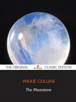 Book cover for The Moonstone - The Original Classic Edition