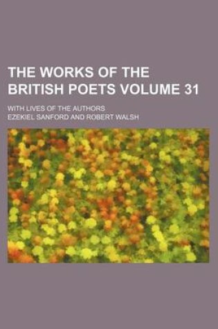 Cover of The Works of the British Poets Volume 31; With Lives of the Authors