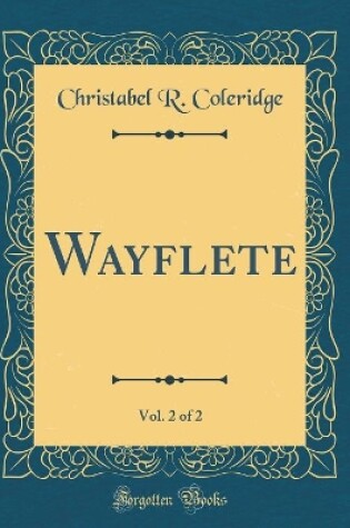 Cover of Wayflete, Vol. 2 of 2 (Classic Reprint)