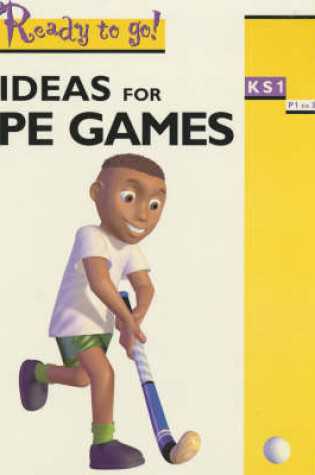 Cover of Ideas for PE Games KS 1